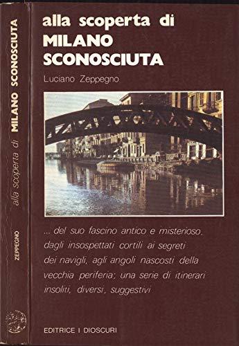 Alla scoperta di Milano sconosciuta. Del suo fascino antico e …