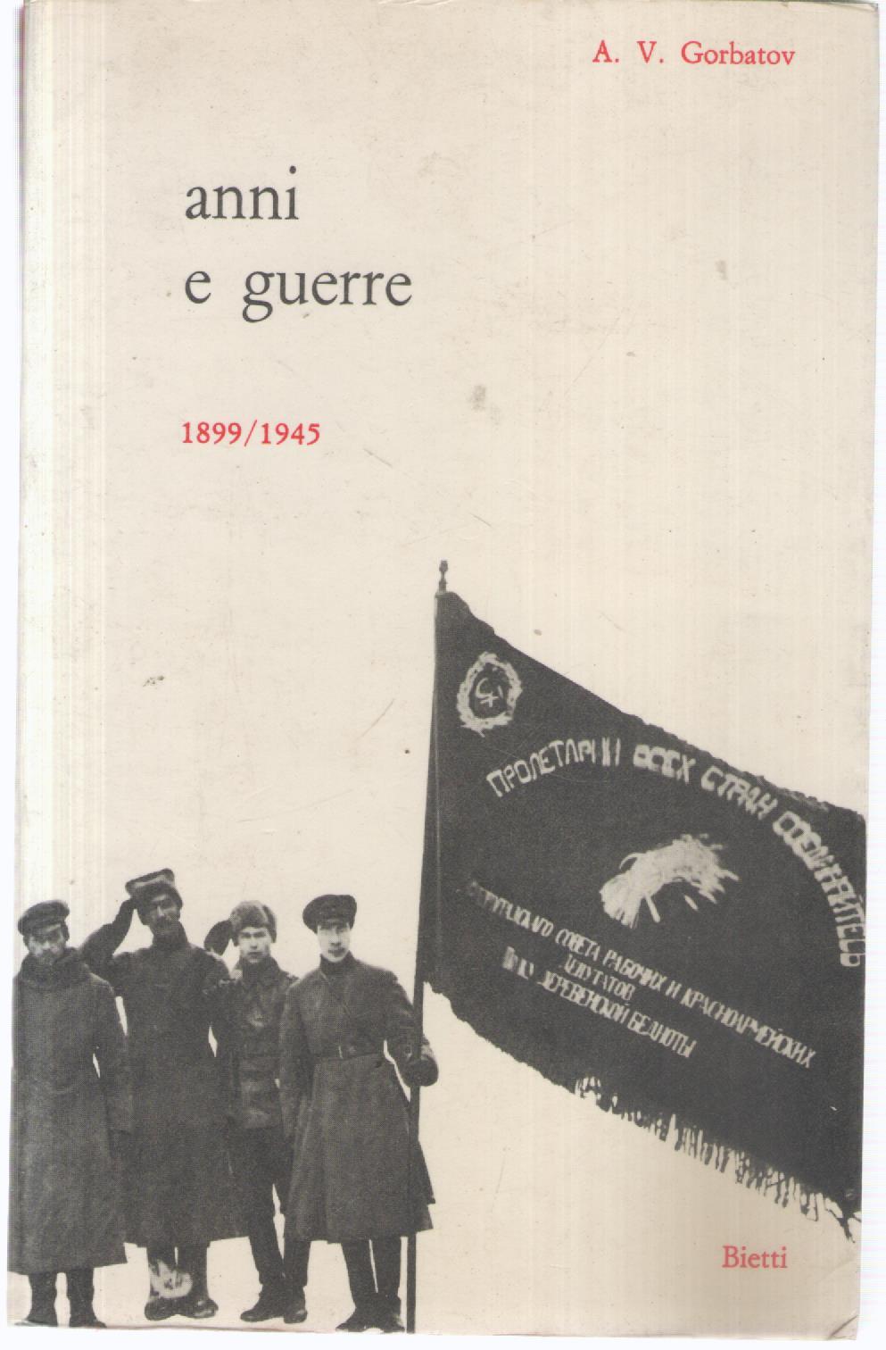 anni e guerre 1899 /1945 (caleidoscopio)