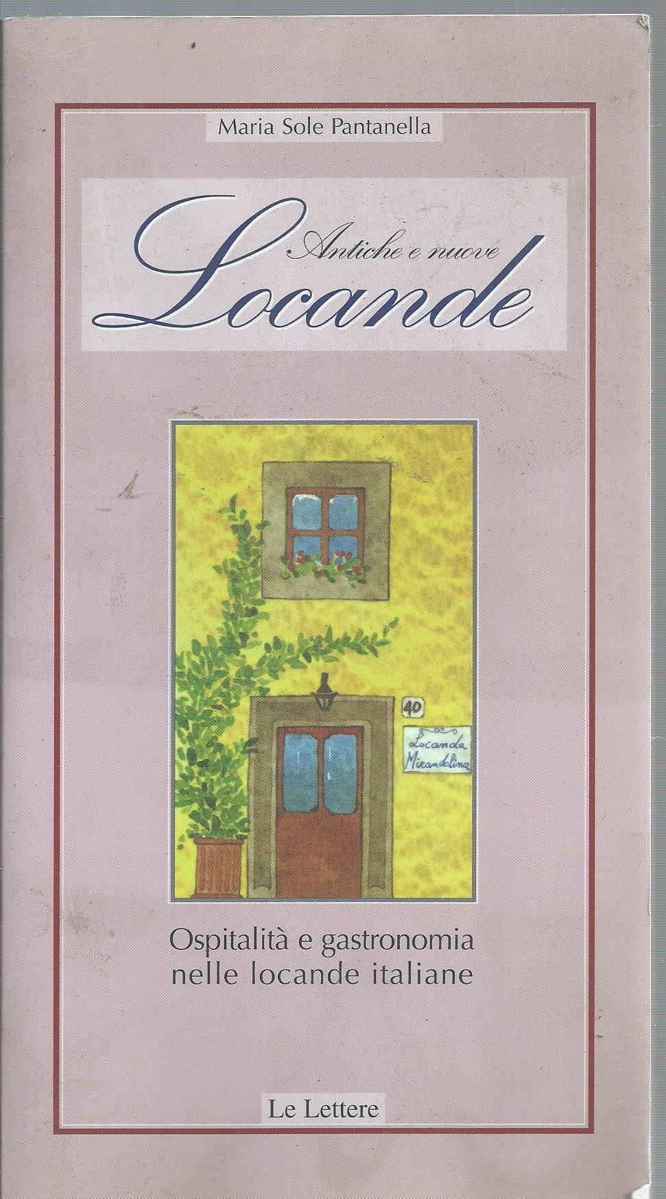 Antiche e nuove locande. Ospitalità e gastronomia nelle locande italiane