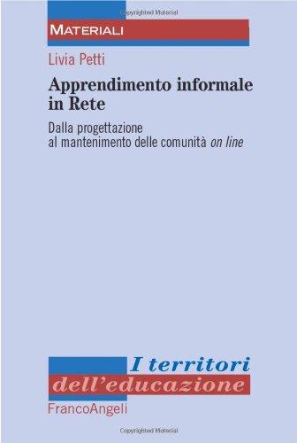 Apprendimento informale in rete. Dalla progettazione al mantenimento delle comunità …