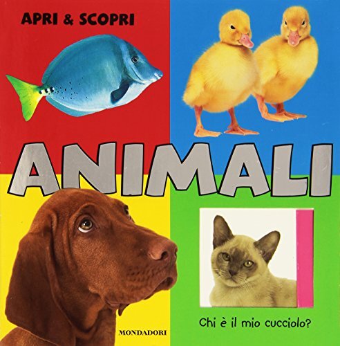 Apri & scopri. Animali. Ediz. illustrata