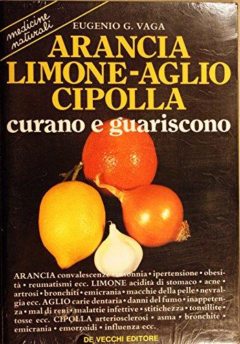 Arancia, limone, aglio, cipolla curano e guariscono