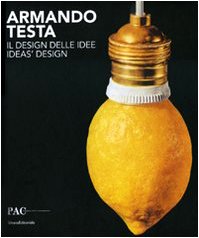 Armando Testa. Il design delle idee. Catalogo della mostra (Milano, …
