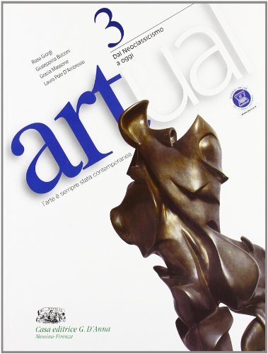 Artual. Per le Scuole superiori. Con espansione online. Dal neoclassicismo …
