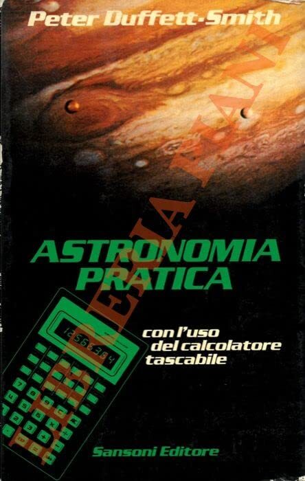 Astronomia pratica con l'uso del calcolatore tascabile.