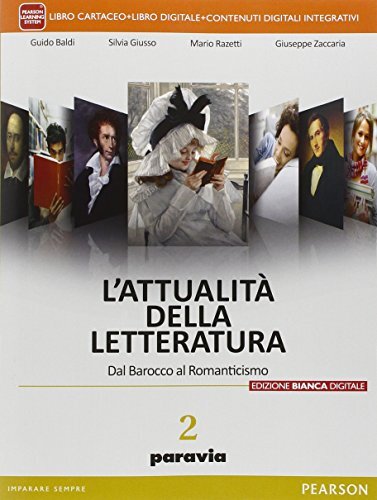 Attualità della letteratura. Ediz. bianca. Per le Scuole superiori. Con …