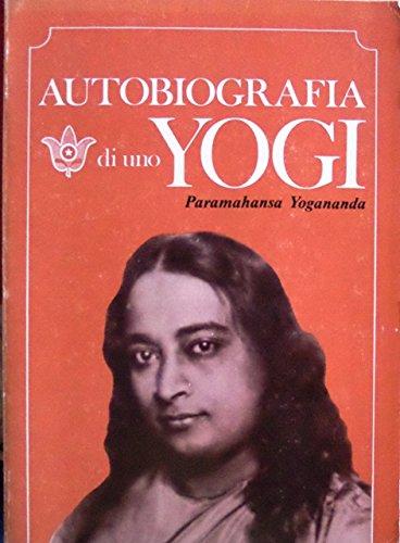 Autobiografia di uno yogi. Trad. di Evelina Glanzmann. Con una …