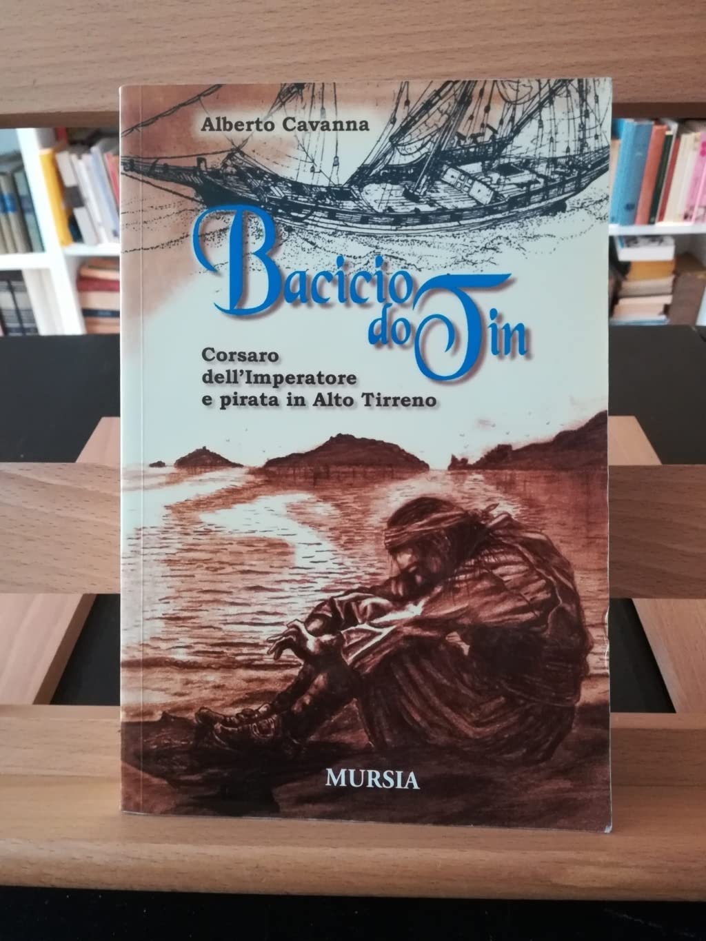 Bacicio do Tin. Corsaro dell'imperatore e pirata in alto Tirreno