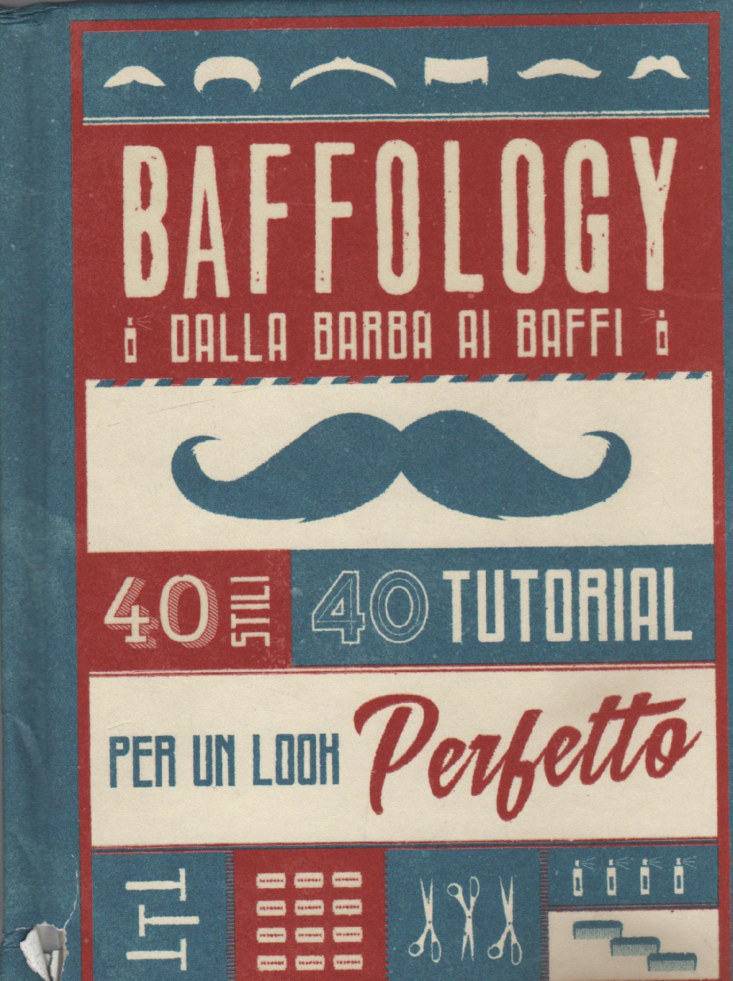 Baffology : 40 stili, 40 tutorial