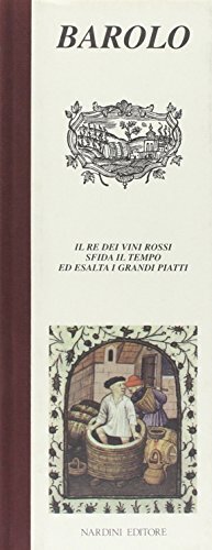 Barolo. Il re dei vini rossi sfida il tempo ed …