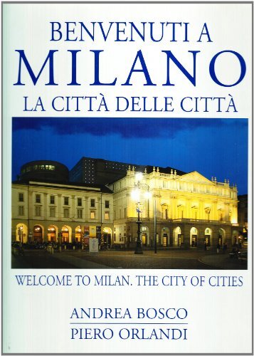 Benvenuti a Milano. La città delle città-Welcome to Milan. The …