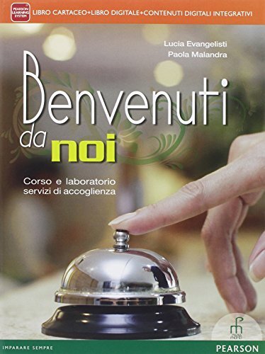 Benvenuti da noi. Per le Scuole superiori. Con e-book. Con …