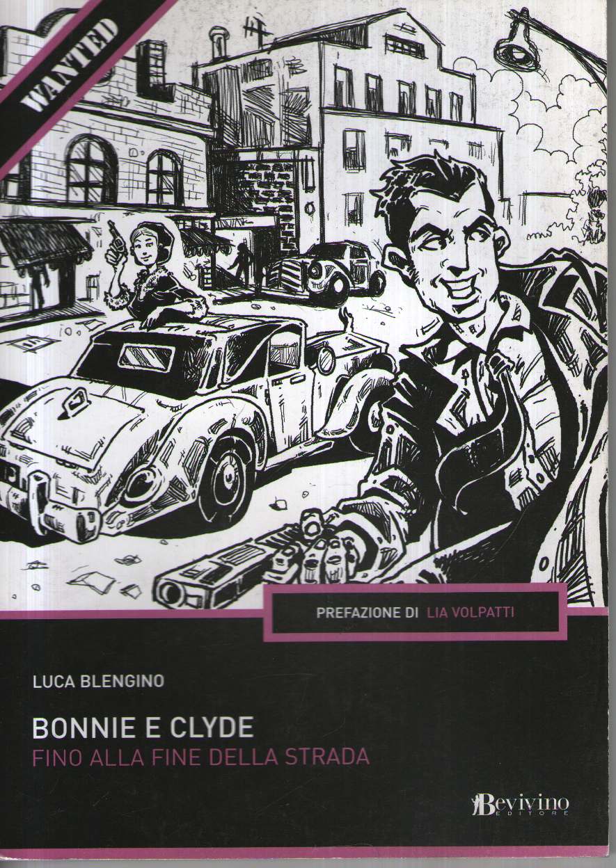Bonnie e Clyde. Fino alla fine della strada