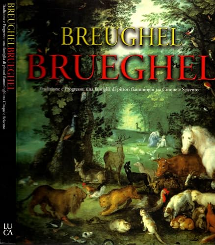 BREUGHEL BRUEGHEL. Tradizione e Progresso: una famiglia di pittori fiamminghi …