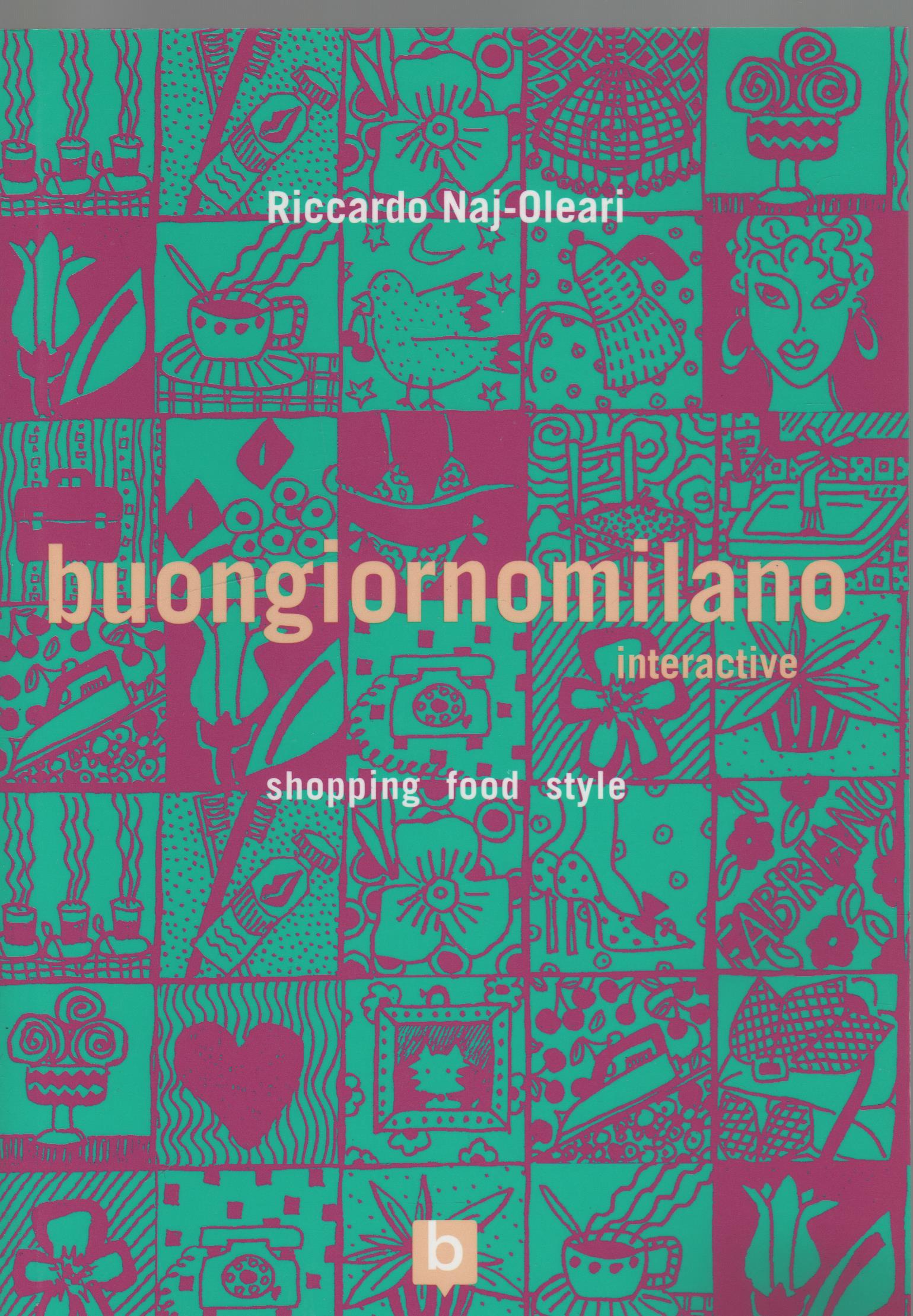 Buongiornomilano Interactive. Shopping food style. Ediz. bilingue