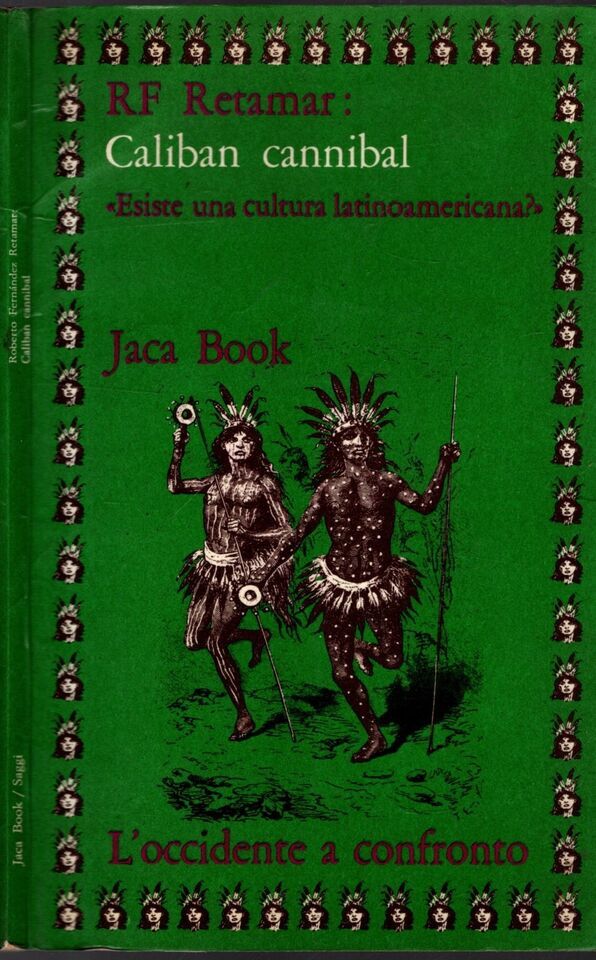 CALIBAN CANNIBAL. ESISTE UNA CULTURA LATINO-AMERICANA?
