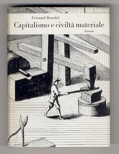 Capitalismo e civiltà materiale. Coll. Bibl. di Cultura Storica. (Sec. …