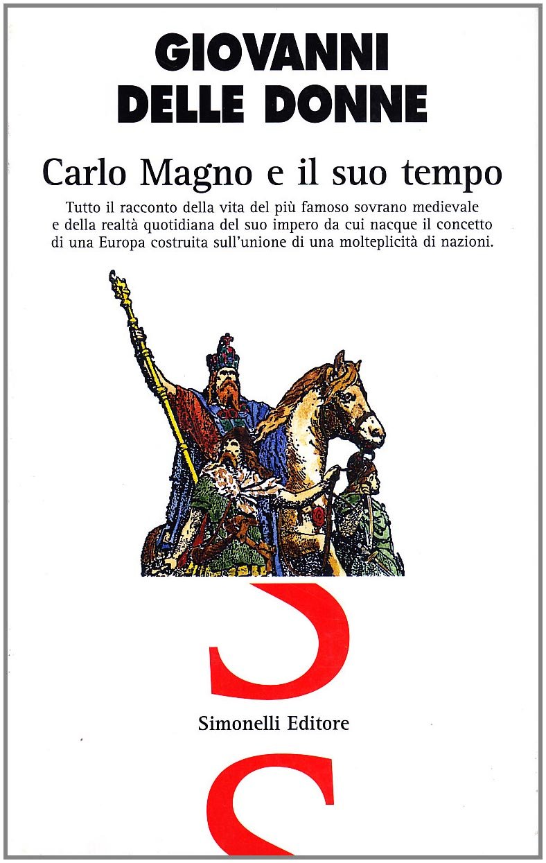 Carlo Magno e il suo tempo. Tutto il racconto della …