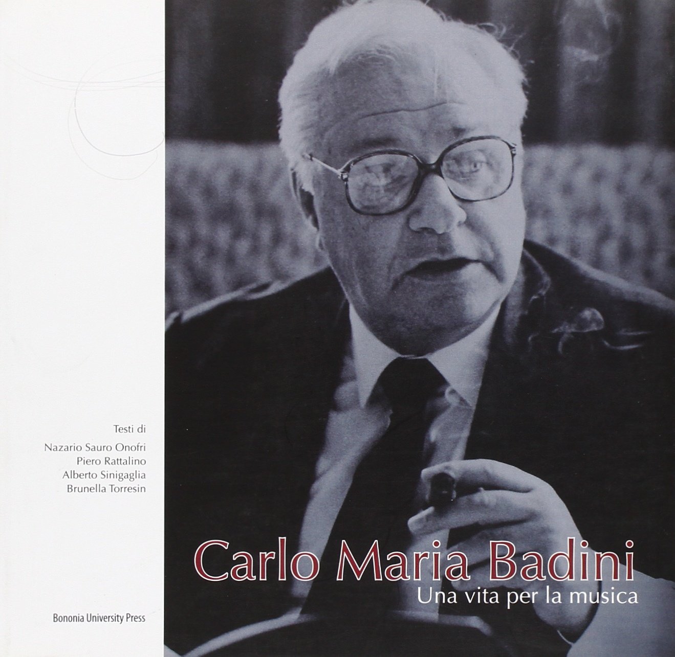 Carlo Maria Badini. Una vita per la musica