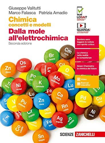 Chimica: concetti e modelli. Dalla mole all'elettrochimica. Per le Scuole …