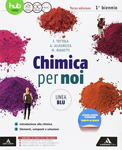 Chimica per noi. Ediz. blu. Per il secondo biennio dei …
