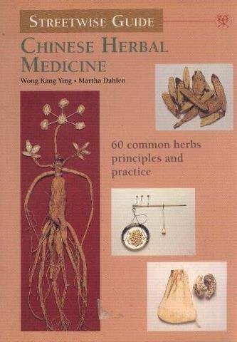 Chinese Herbal Medicine: Streetwise Guide