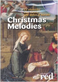 Christmas melodies. Le musiche che fanno più dolce il Natale. …