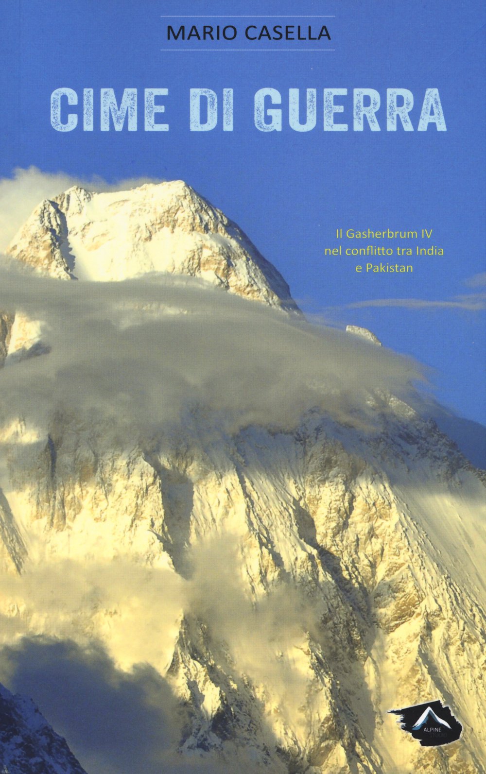 Cime di guerra. Il Gasherbrum IV nel conflitto tra India …