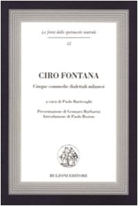 Ciro Fontana. Cinque commedie dialettali milanesi