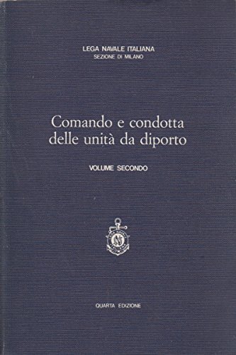 Comando e condotta delle unità da diporto (Volume secondo)