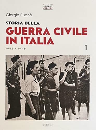 CONTRO STORIA D'ITALIA STORIA DELLA GUERRA CIVILE IN ITALIA 1943 …