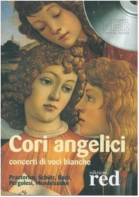 Cori angelici. Concerti di voci bianche. Praetorius, Schütz, Bach, Pergolesi, …