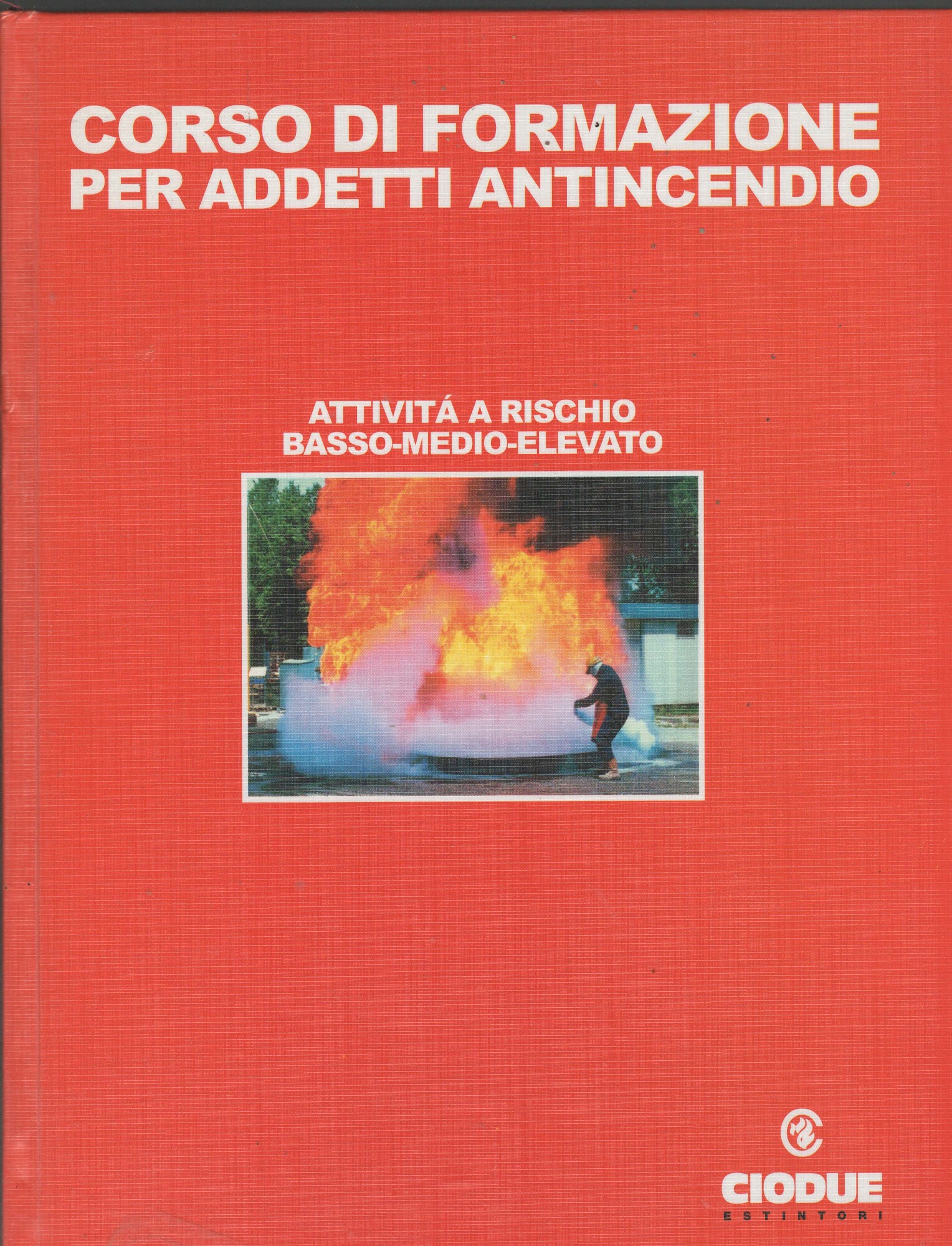 CORSO DI FORMAZIONE PER ADDETTI ANTINCENDIO,ATTIVITA' A RISCHIO BASSO MEDIO …