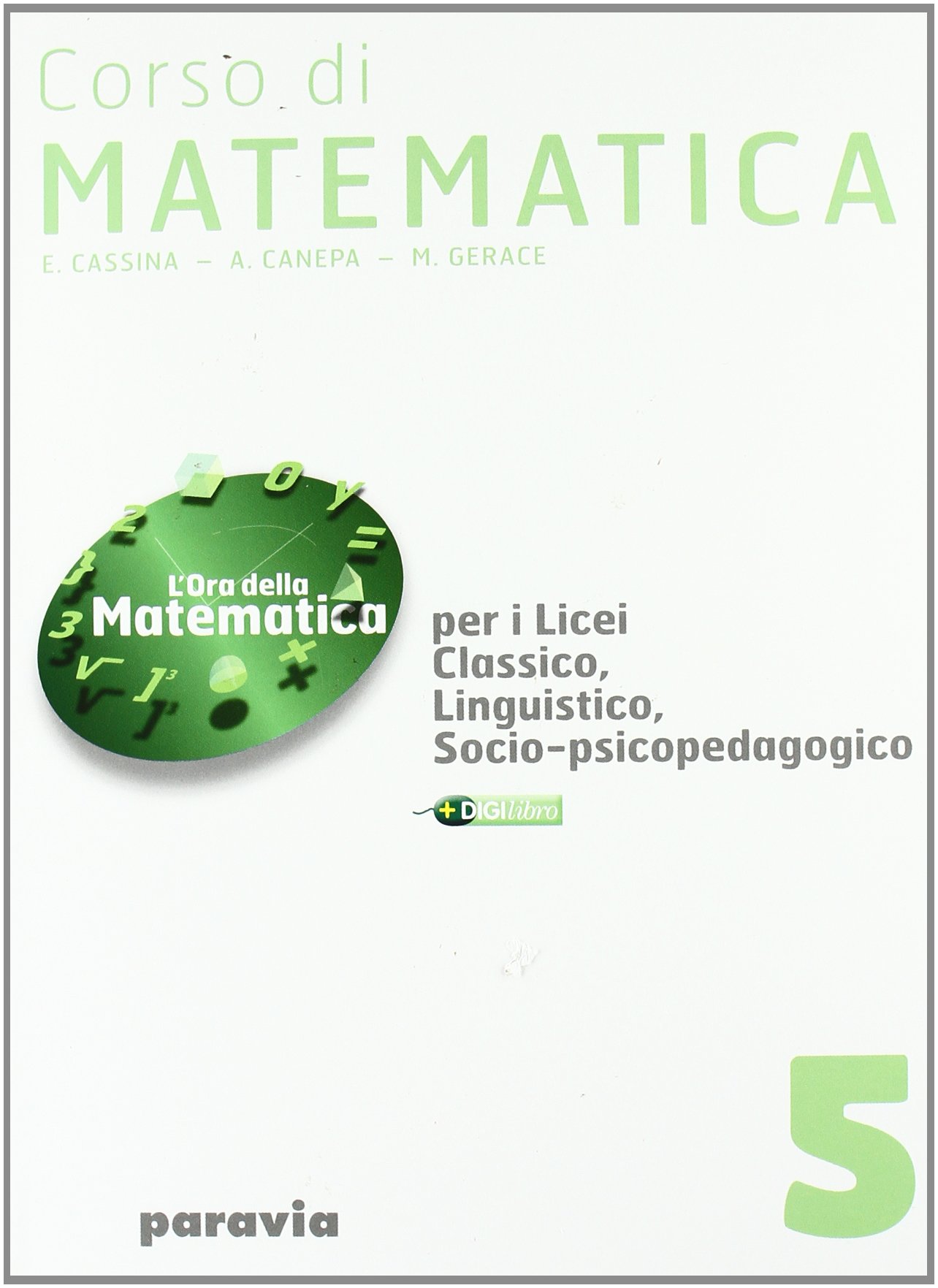 Corso di matematica. Per i Licei e gli Ist. magistrali …