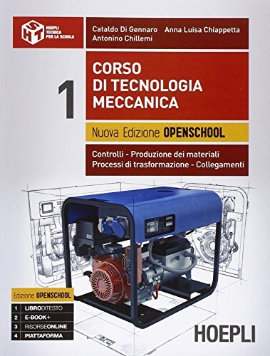 Corso di tecnologia meccanica. Ediz. openschool. Controlli, produzione dei materiali, …