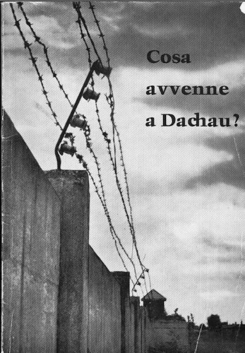 Cosa avvenne a Dachau?: un tentativo di avvicinarsi alla verità.