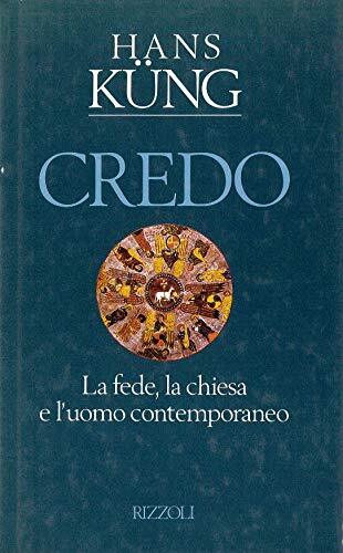 Credo. La fede, la Chiesa e l'uomo