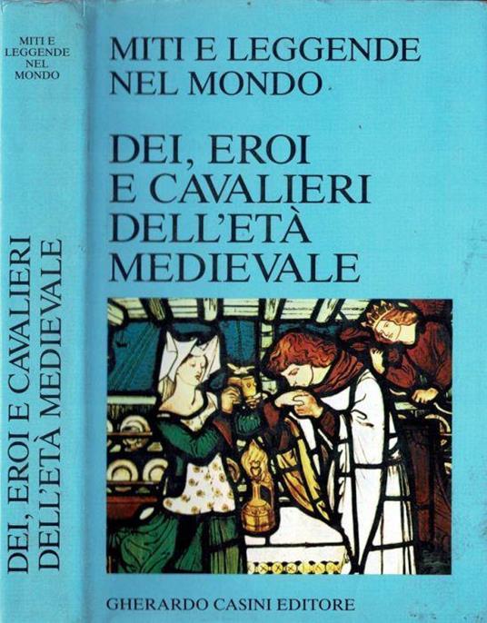 Dei, eroi e cavalieri dell'età medievale