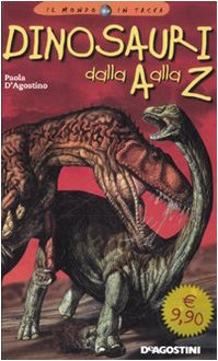 Dinosauri dalla A alla Z. Ediz. illustrata