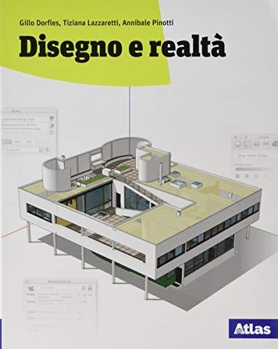 Disegno e realtà. Laboratorio. Per le Scuole superiori.