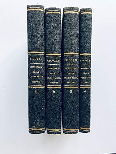 Dizionario degli Architetti, Scultori, Pittori. Intagliatori in rami ed in …