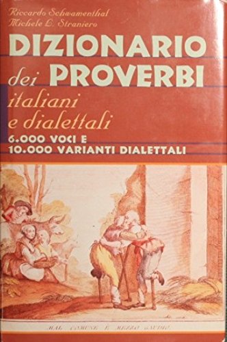 DIZIONARIO DEI PROVERBI ITALIANI E DIALETTALI.