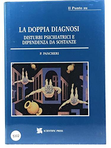 Doppia Diagnosi. Disturbi Psichiatrici E Dipendenza Da Sostanze. Con Scritti …