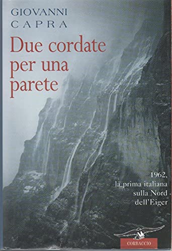 Due cordate per una parete. 1962, la prima italiana sulla …