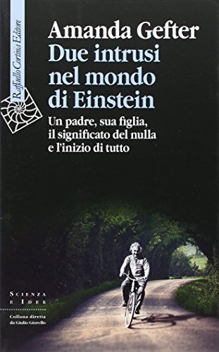 Due intrusi nel mondo di Einstein. Un padre, sua figlia, …