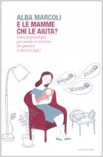 E le mamme chi le aiuta? Come la psicologia può …