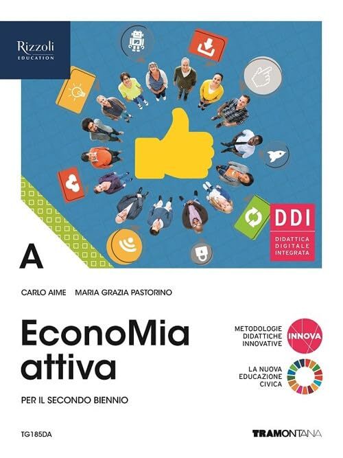 EconoMia attiva. Con Storia del pensiero economico. Per gli Ist. …