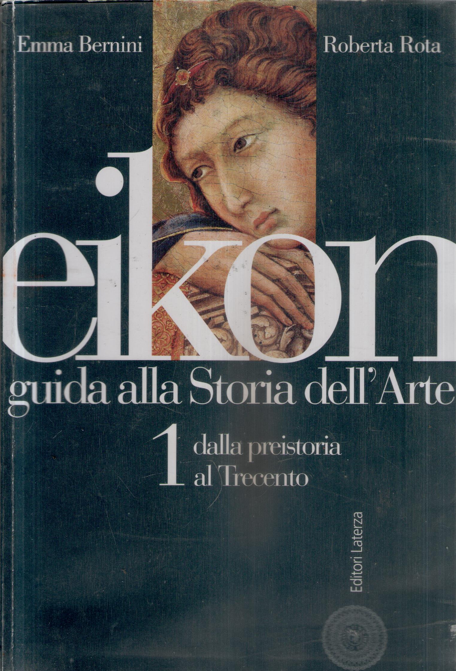 Eikon. Guida alla storia dell'arte. Per le Scuole superiori: 1