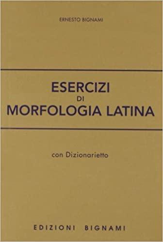 esercizi di morfologia latina