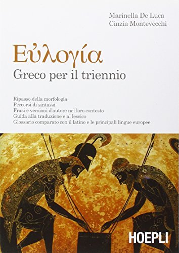 Euloghia. Greco per il triennio. Per il Liceo classico.